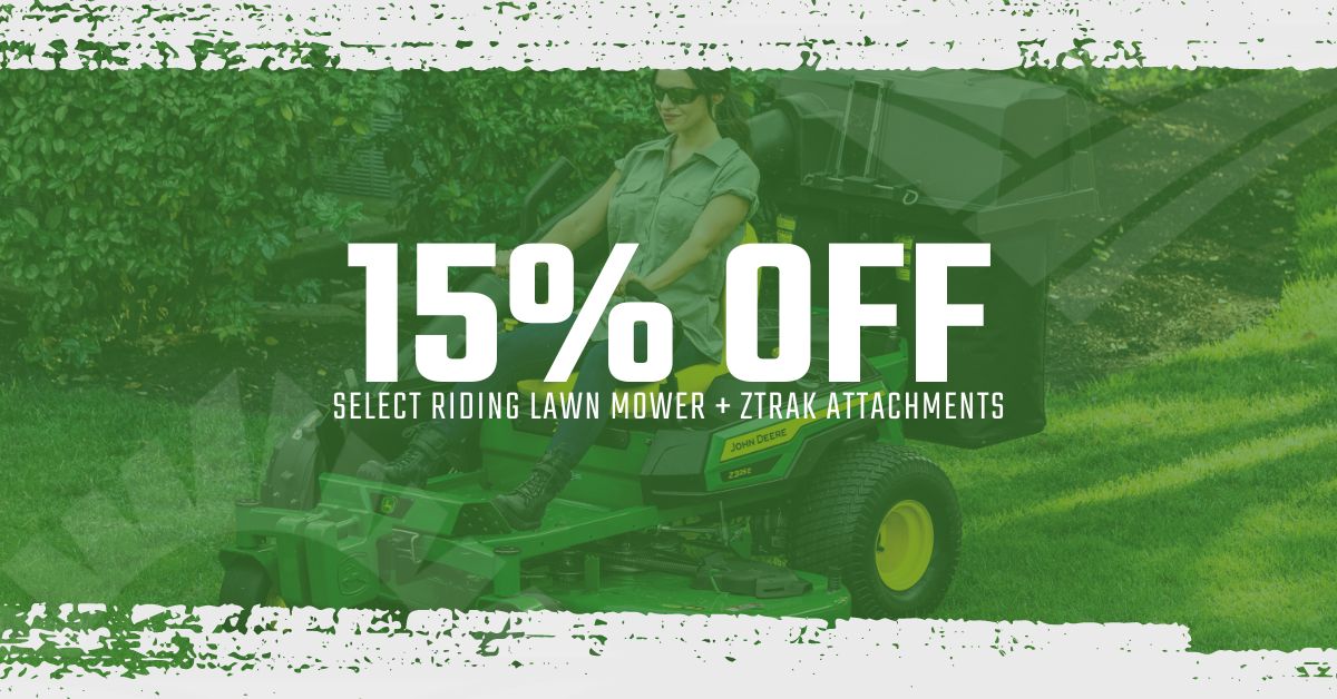 15% off select john deere riding lawn mower and residential ztrak attachments